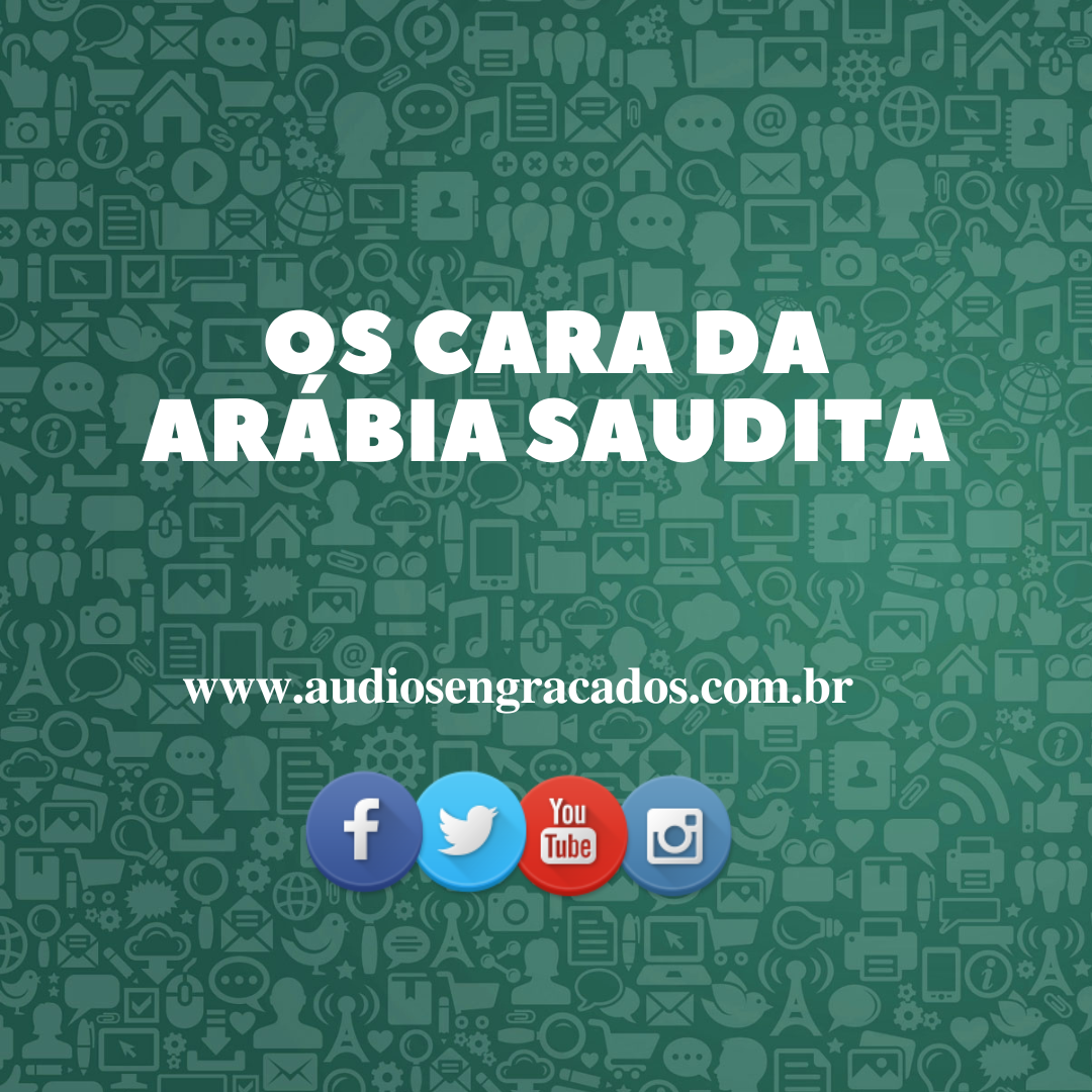 Os Cara Da Ar Bia Saudita Udios Engra Ados Whatsapp Veja Aqui