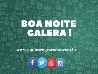 Boa noite galera - audiosengracados.com.br